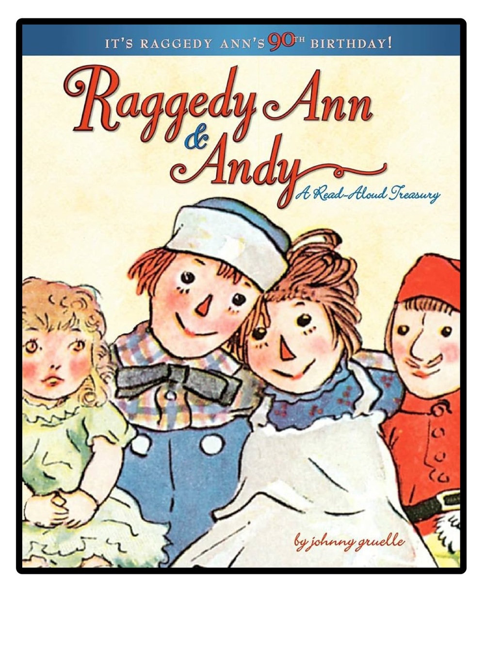 BUNDLE & SAVE🎉Raggedy Ann & Andy 90th Birthday Read-Aloud Treasury Hardcover
